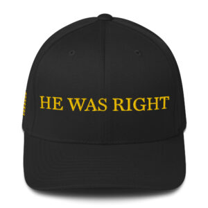 Dark MAGA - "He Was Right" Baseball Cap