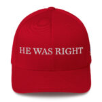 MAGA - "He Was Right" Baseball Cap