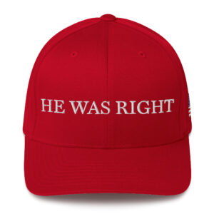 MAGA - "He Was Right" Baseball Cap