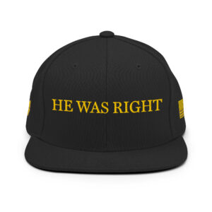 Dark MAGA - "He Was Right" Snapback Hat