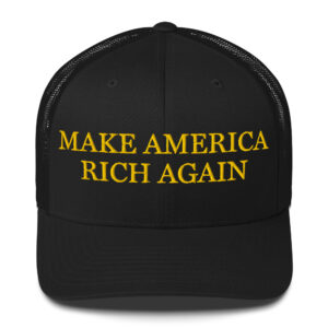 Dark MAGA - "Make America Rich Again" Trucker Hat