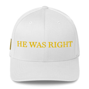 Light MAGA - "He Was Right" Baseball Cap