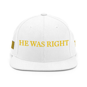Light MAGA - "He Was Right" Snapback Hat