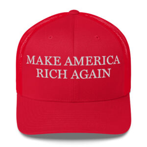 MAGA - "Make America Rich Again" Trucker Hat